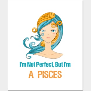 I'm Not Perfect But I'm a Pisces Horoscope Posters and Art
